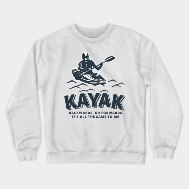 FUNNY KAYAK T-SHIRT PALINDROME  KAYAKING JOKE Crewneck Sweatshirt by Chameleon Living